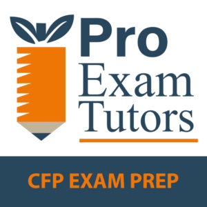 Pro Exam Tutors - CFP® Exam Prep