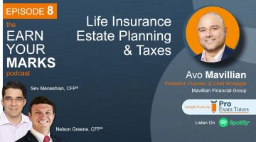 Earn Your Marks Podcast | Episode 8 | Avo Mavilian (Life Insurance, Estate Planning, & Taxes)